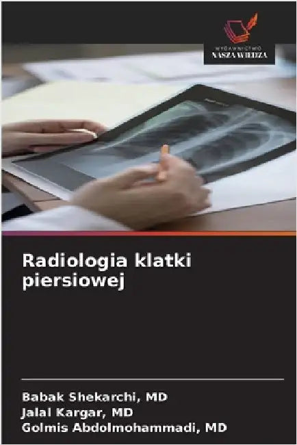 Radiologia klatki piersiowej by Babak Shekarchi