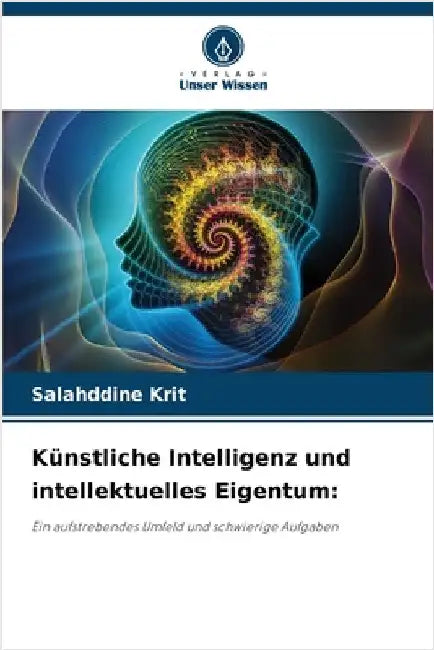 Künstliche Intelligenz und intellektuelles Eigentum by Salahddine Krit