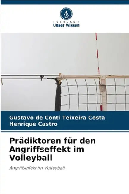 Prädiktoren für den Angriffseffekt im Volleyball by Gustavo de Conti Teixeira Costa