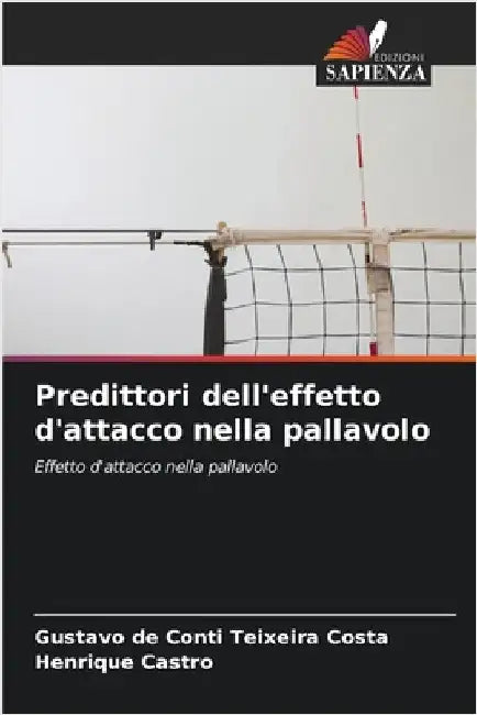 Predittori dell'effetto d'attacco nella pallavolo by Gustavo de Conti Teixeira Costa