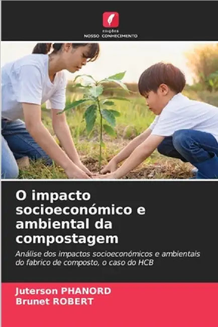 O impacto socioeconómico e ambiental da compostagem by Phanord, Juterson