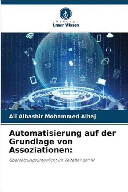 Automatisierung auf der Grundlage von Assoziationen by Ali Albashir Mohammed Alhaj