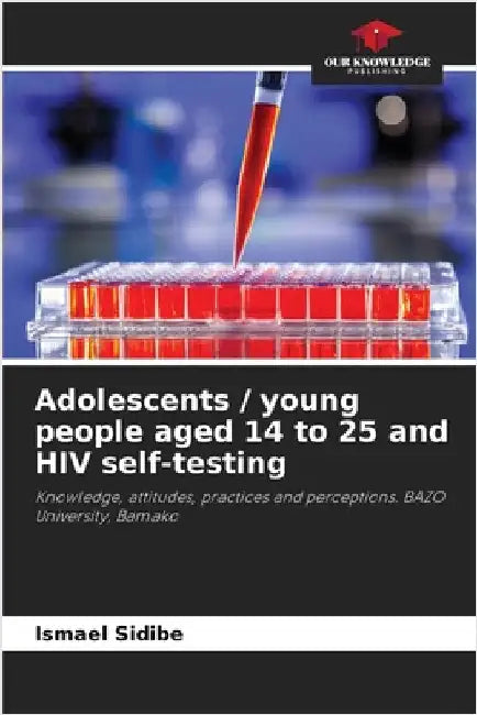 Adolescents / young people aged 14 to 25 and HIV self-testing by Ismael Sidibe