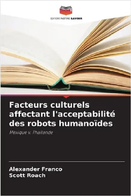 Facteurs culturels affectant l'acceptabilité des robots humanoïdes by Alexander Franco