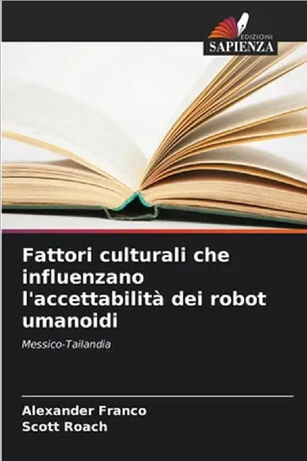 Fattori culturali che influenzano l'accettabilità dei robot umanoidi by Alexander Franco