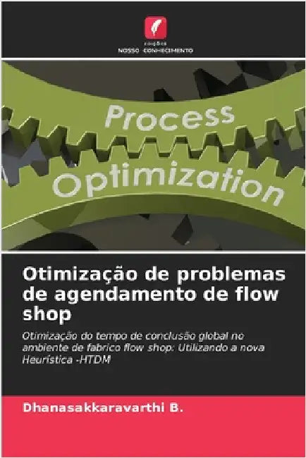 Otimização de problemas de agendamento de flow shop by Dhanasakkaravarthi B
