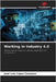 Working in Industry 4.0 by López Carmona, José Luis