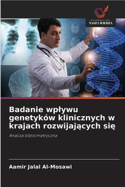 Badanie wplywu genetyków klinicznych w krajach rozwijających się by Jalal Al-Mosawi, Aamir