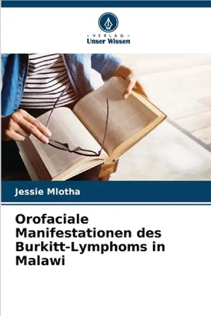 Orofaciale Manifestationen des Burkitt-Lymphoms in Malawi by Mlotha, Jessie