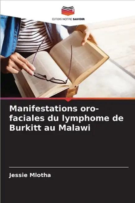 Manifestations oro-faciales du lymphome de Burkitt au Malawi by Mlotha, Jessie