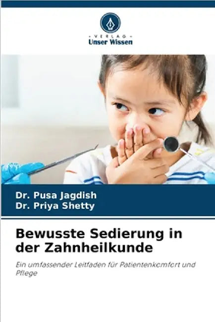 Bewusste Sedierung in der Zahnheilkunde by Pusa Jagdish