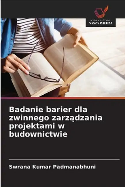 Badanie barier dla zwinnego zarządzania projektami w budownictwie by Swrana Kumar Padmanabhuni