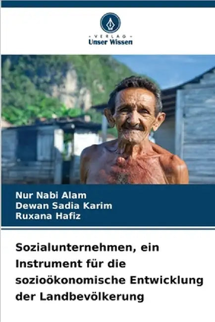 Sozialunternehmen, ein Instrument für die sozioökonomische Entwicklung der Landbevölkerung by Alam, Nur Nabi