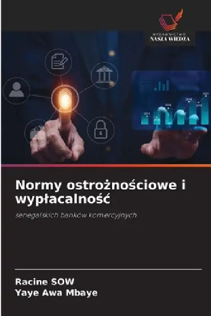 Normy ostrożnościowe i wyplacalnośc by Racine Sow, Yaye Awa Mbaye