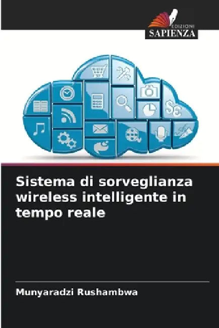 Sistema di sorveglianza wireless intelligente in tempo reale by Munyaradzi Rushambwa