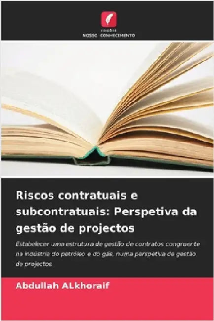Riscos contratuais e subcontratuais: Perspetiva da gestão de projectos by Alkhoraif, Abdullah