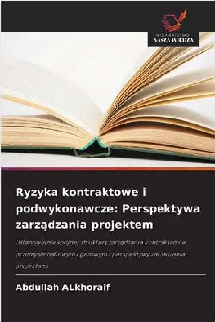 Ryzyka kontraktowe i podwykonawcze: Perspektywa zarządzania projektem by Abdullah Alkhoraif