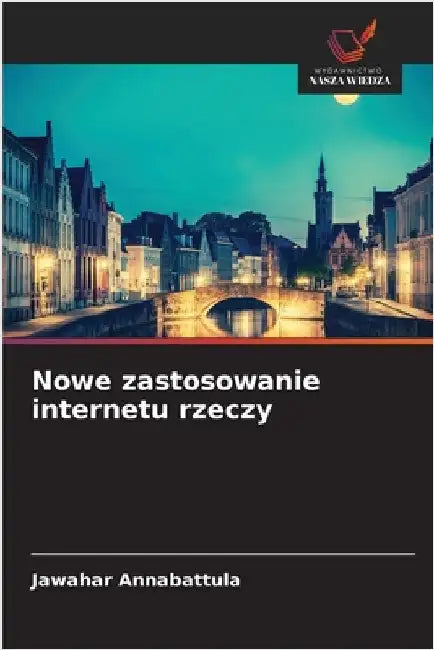 Nowe zastosowanie internetu rzeczy by Annabattula, Jawahar