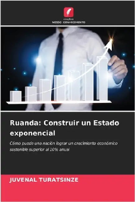 Ruanda: Construir un Estado exponencial by Juvénal Turatsinze