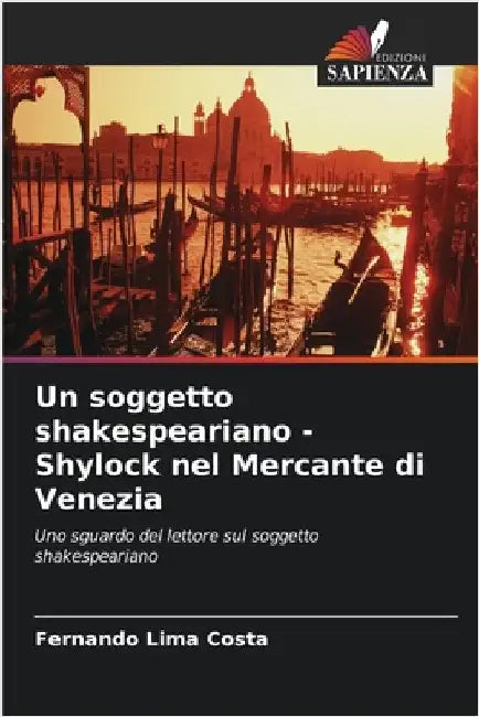 Un soggetto shakespeariano - Shylock nel Mercante di Venezia by Costa, Fernando Lima