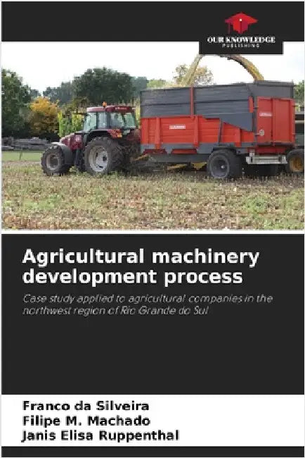 Agricultural machinery development process by Silveira, Franco Da