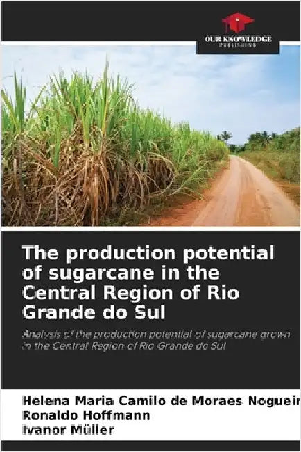 The production potential of sugarcane in the Central Region of Rio Grande do Sul by Helena Maria Camilo de Moraes Nogueira