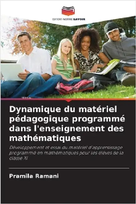Dynamique du matériel pédagogique programmé dans l'enseignement des mathématiques by Ramani, Pramila