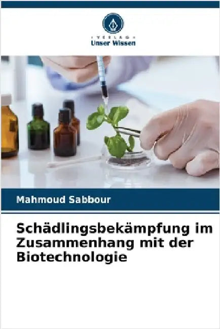 Schädlingsbekämpfung im Zusammenhang mit der Biotechnologie by Sabbour, Mahmoud