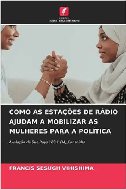 Como as Estações de Rádio Ajudam a Mobilizar as Mulheres Para a Política by Francis Sesugh Vihishima