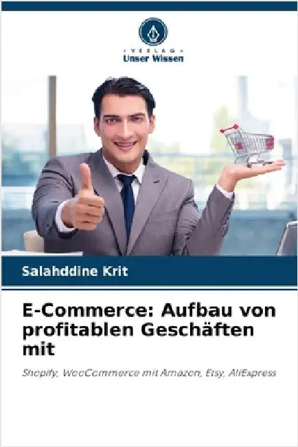 E-Commerce: Aufbau von profitablen Geschäften mit by Krit, Salahddine