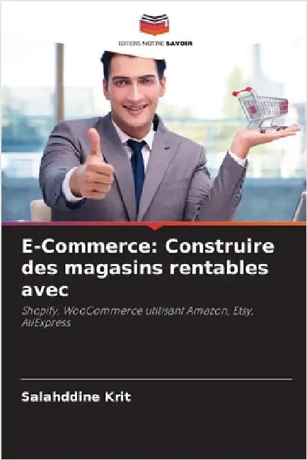 E-Commerce: Construire des magasins rentables avec by Salahddine Krit