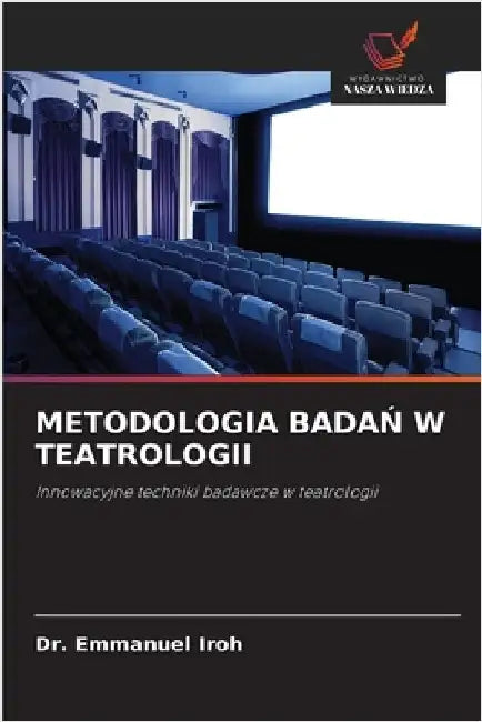 Metodologia BadaŃ W Teatrologii by Emmanuel Iroh