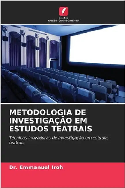 Metodologia de Investigação Em Estudos Teatrais by Emmanuel Iroh