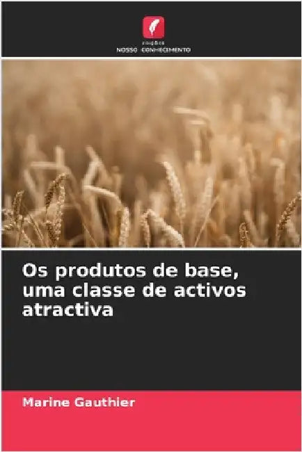 Os produtos de base, uma classe de activos atractiva by Gauthier, Marine