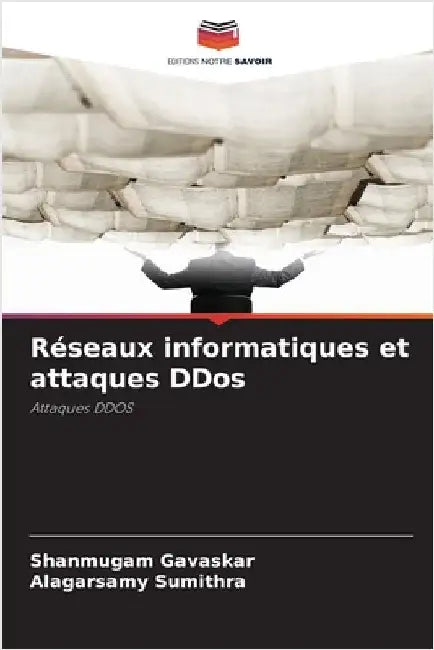 Réseaux informatiques et attaques DDos by Gavaskar, Shanmugam