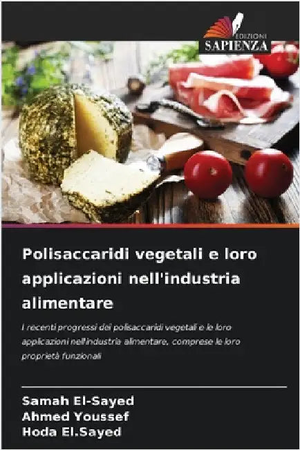 Polisaccaridi vegetali e loro applicazioni nell'industria alimentare by El-Sayed, Samah