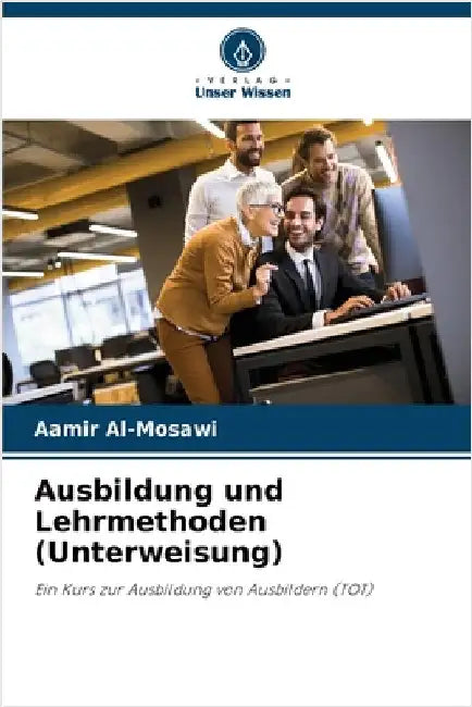 Ausbildung und Lehrmethoden (Unterweisung) by Aamir Al-Mosawi