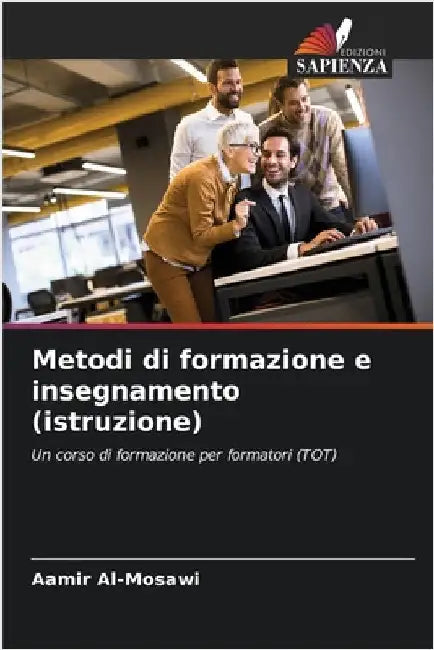 Metodi di formazione e insegnamento (istruzione) by Al-Mosawi, Aamir