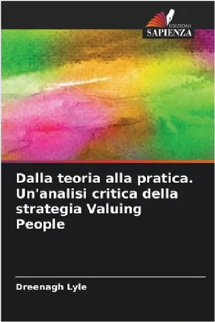 Dalla teoria alla pratica. Un'analisi critica della strategia Valuing People by Dreenagh Lyle