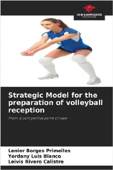 Strategic Model for the preparation of volleyball reception by Lenier Borges Primelles