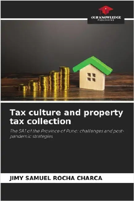 Tax culture and property tax collection by Jimy Samuel Rocha Charca