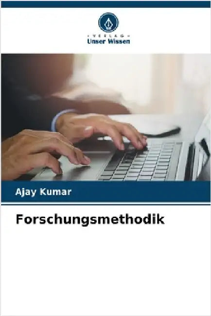Forschungsmethodik by Ajay Kumar