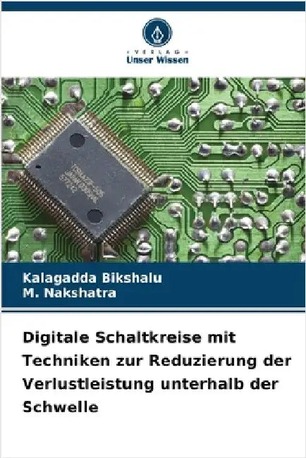Digitale Schaltkreise mit Techniken zur Reduzierung der Verlustleistung unterhalb der Schwelle by Kalagadda Bikshalu