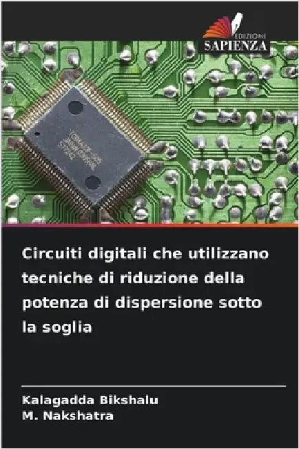 Circuiti digitali che utilizzano tecniche di riduzione della potenza di dispersione sotto la soglia by Kalagadda Bikshalu
