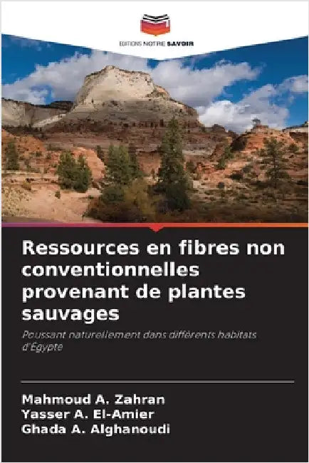 Ressources en fibres non conventionnelles provenant de plantes sauvages by Mahmoud A. Zahran