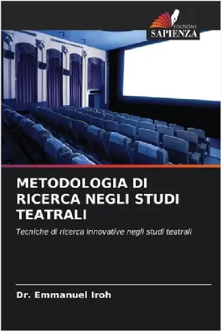 Metodologia Di Ricerca Negli Studi Teatrali by Emmanuel Iroh