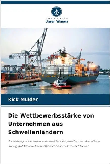 Die Wettbewerbsstärke von Unternehmen aus Schwellenländern by Rick Mulder