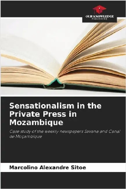 Sensationalism in the Private Press in Mozambique by Marcolino Alexandre Sitoe