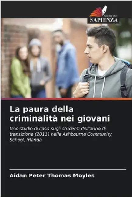 La paura della criminalità nei giovani by Aidan Peter Thomas Moyles