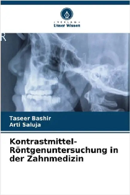 Kontrastmittel-Röntgenuntersuchung in der Zahnmedizin by Taseer Bashir